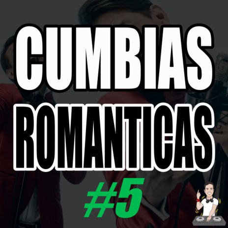 Cumbias Románticas #5 | Boomplay Music