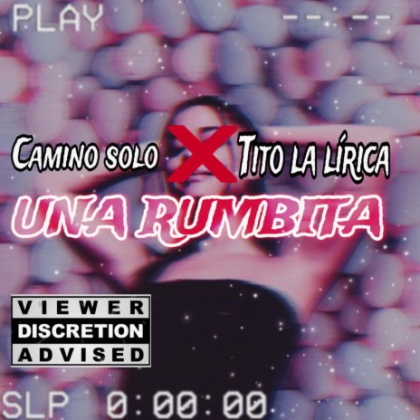 UNA RUMBITA (CAMINO SOLO X TITO LA LIRICA)