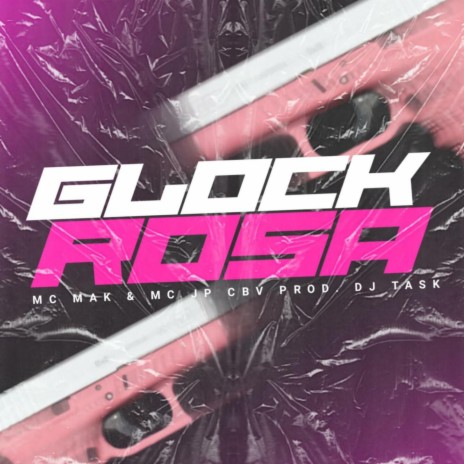 GLOCK ROSA ft. MC MAK & MC JP CBV | Boomplay Music