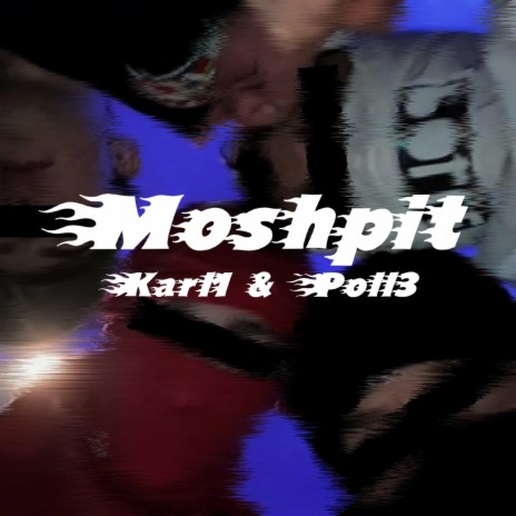 Moshpit ft. Karl1 | Boomplay Music