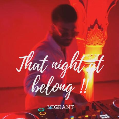 That night at Belong ! | Boomplay Music