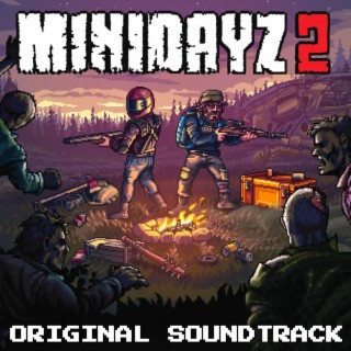 Mini DayZ 2 (Original Game Soundtrack)