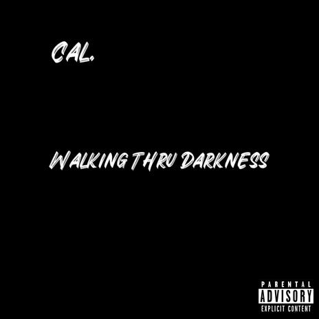 Walking Thru Darkness | Boomplay Music