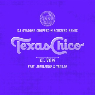 Texas Chico [Chopped N Screwed] (DJ Ovadose Remix)