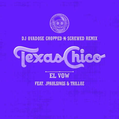 Texas Chico [Chopped N Screwed] (DJ Ovadose Remix) ft. OnBeatMusic, Jpaulsings, TrilLoz & DJ Ovadose