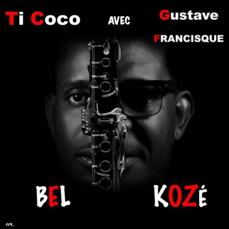 Bel kozé ft. Gustave Francisque | Boomplay Music