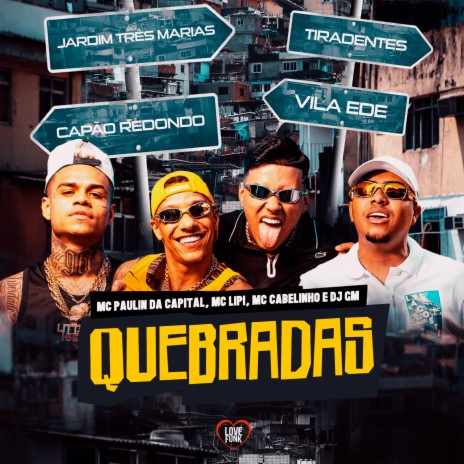 Quebradas ft. MC Lipi, MC Cabelinho & Dj GM | Boomplay Music