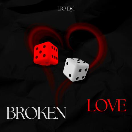 Broken Love | Boomplay Music