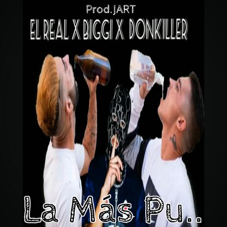 La Mas Pu.. ft. Biggi, Donkiller & JART | Boomplay Music