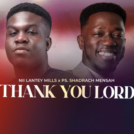 Thank You Lord ft. Ps Shadrach Mensah | Boomplay Music