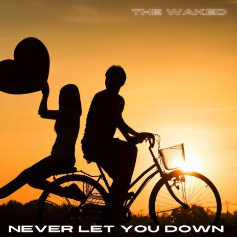 Never Let You Down | Boomplay Music