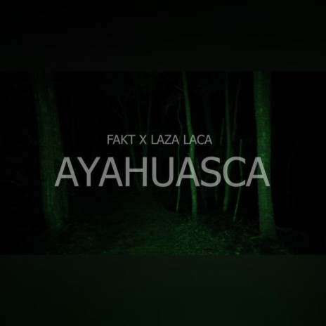 Ayahuasca ft. Laza Laca | Boomplay Music