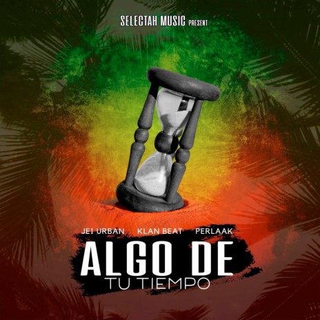 Algo de Tu Tiempo ft. Perlaak & klan Beat | Boomplay Music