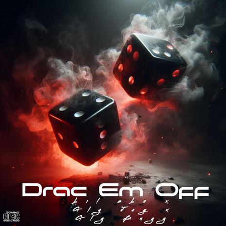 Drac Em Off ft. GLGJAY32 & GLG Bugg | Boomplay Music