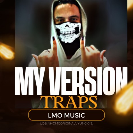 MY VERSION TRAPS ft. Yung G.S. | Boomplay Music