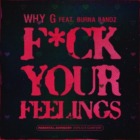 Fxck Your Feelings (feat. Burna Bandz) | Boomplay Music