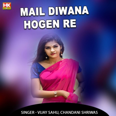 Mail Diwana Hogen Re ft. Chandani Shriwas | Boomplay Music