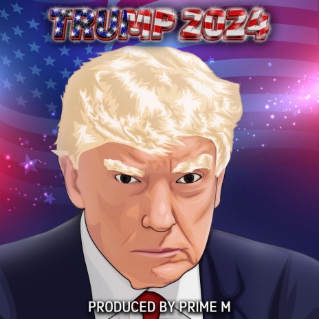 Trump 2024 | Boomplay Music
