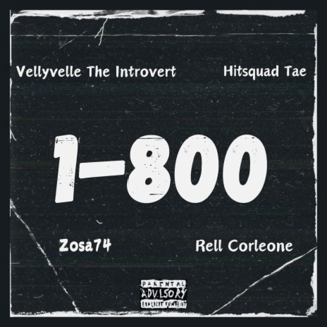 1-800 ft. HitSquadTae, Zosa74 & Rell Corleone