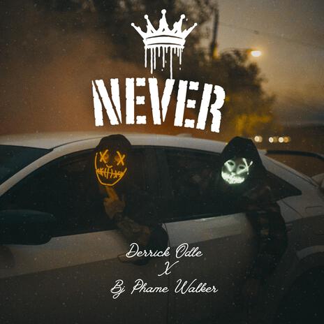 Never ft. Bj Phame Walker | Boomplay Music