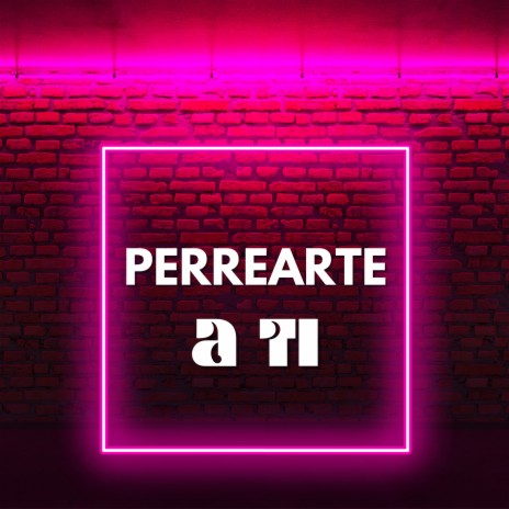 Perrearte a Ti ft. nicky jam, Ale Mix & legado ARM | Boomplay Music