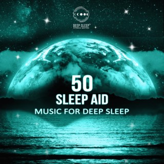 50 Sleep Aid: Music for Deep Sleep, Insomnia Cure, Trouble Sleeping, Healing Delta Waves, Therapy Meditation Relaxation