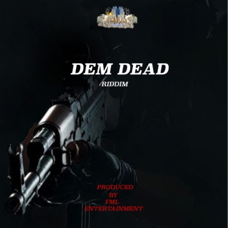 DEM DEAD (RIDDIM) | Boomplay Music