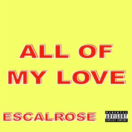 All Of My Love | Boomplay Music
