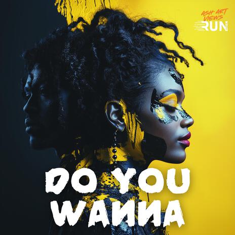 Do You Wanna | Boomplay Music