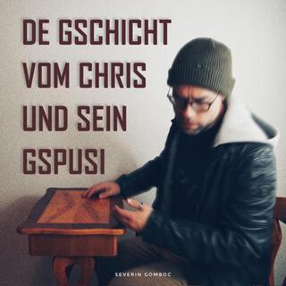 de Gschicht vom Chris und sein Gspusi lyrics | Boomplay Music