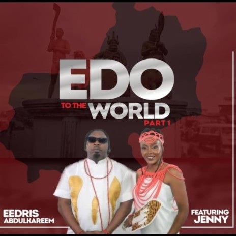 EDO TO THE WORLD PART 1 (feat. JENNY) | Boomplay Music