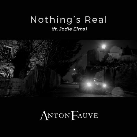 Nothing's Real ft. Jodie Elms | Boomplay Music