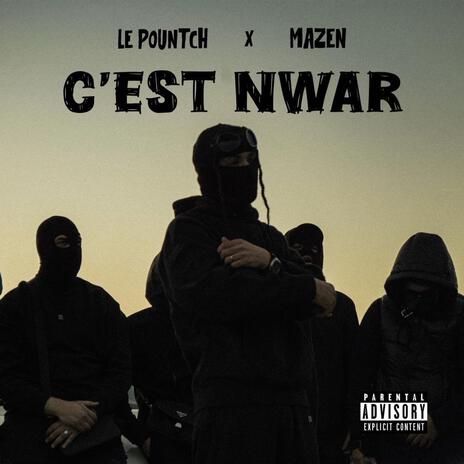 C'est Nwar ft. Le pouncth | Boomplay Music