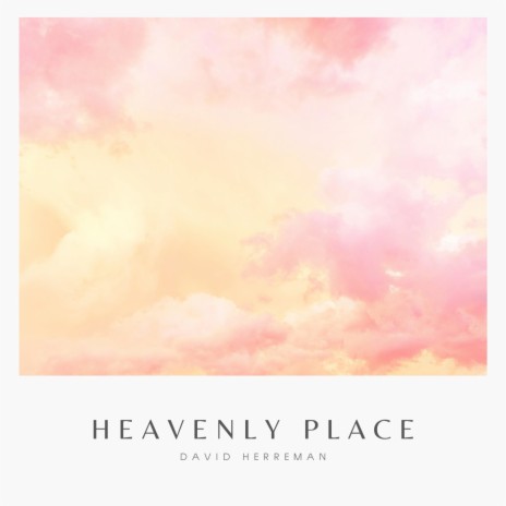 Heavenly Place | Boomplay Music