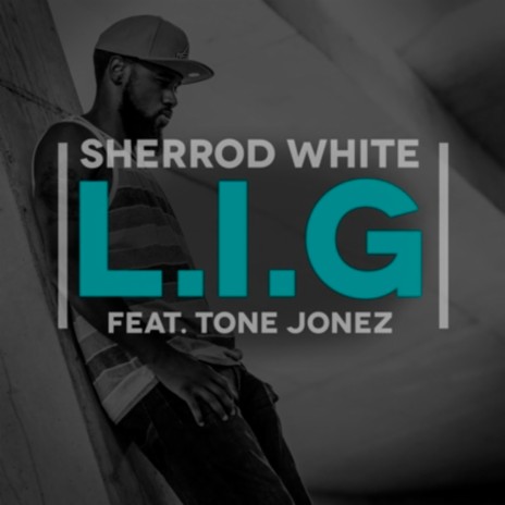 L.I.G ft. Tone Jonez | Boomplay Music