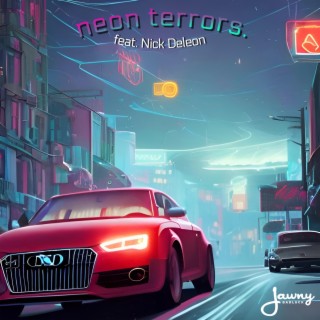 neon terrors. ft. Nick D lyrics | Boomplay Music