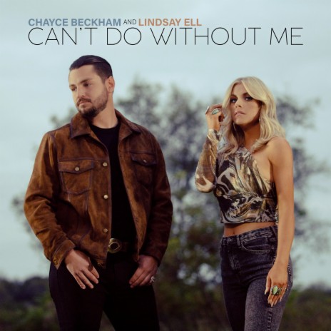 Can't Do Without Me ft. Lindsay Ell | Boomplay Music