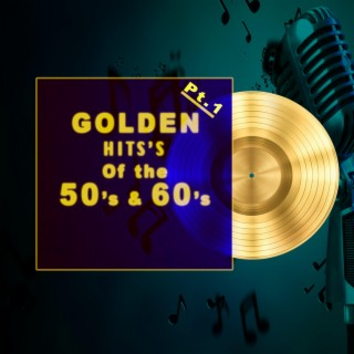 Golden Hits of the 50's & 60's Pt. 1