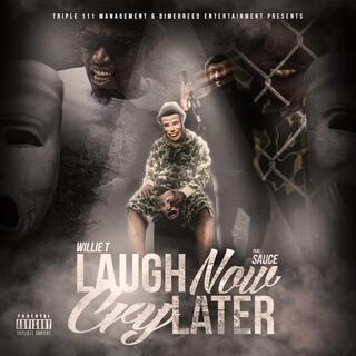 LAUGH NOW CRY LATER (L.N.C.L.)