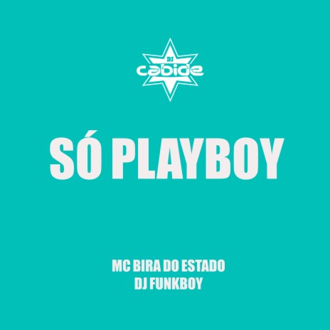 Só Playboy ft. Dj Funk Boy | Boomplay Music