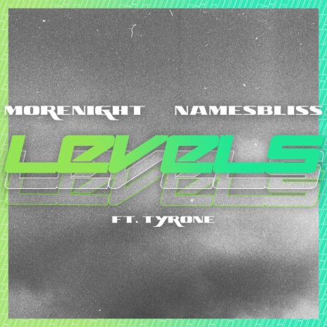 Levels ft. MoreNight & Tyrone