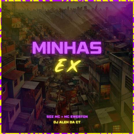 Minhas Ex ft. MC Ewerton & DJ Aleh da CT