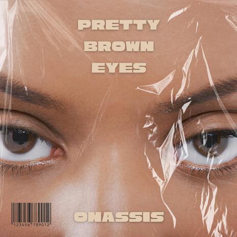 Pretty Brown Eyes | Boomplay Music