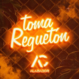 TOMA REGGAETON lyrics | Boomplay Music
