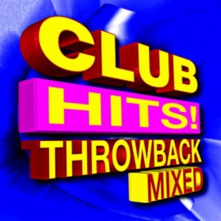 Club Hits! Throwback Mixed