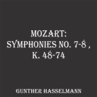 Mozart: Symphonies No. 7-8 , K. 48-74