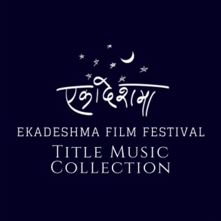 Ekadeshma International Film Festival - Title Music Collection