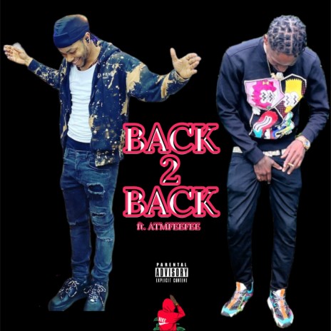 Back 2 Back ft. Atmfeefee | Boomplay Music