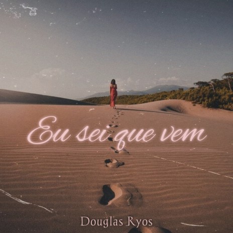 Eu Sei Que Vem | Boomplay Music