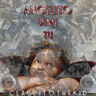 Angelito dime tu